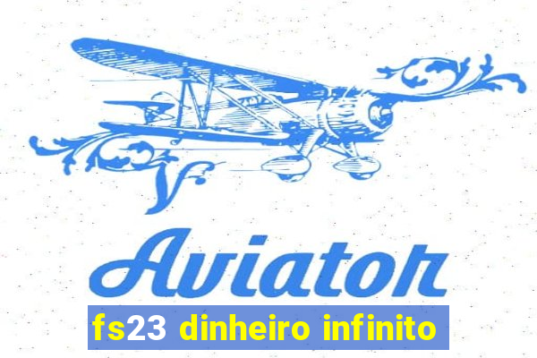 fs23 dinheiro infinito